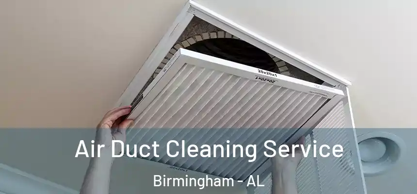 Air Duct Cleaning Service Birmingham - AL