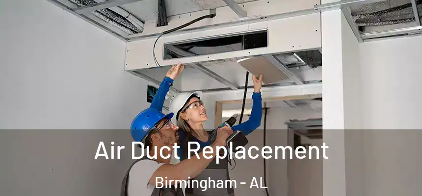Air Duct Replacement Birmingham - AL