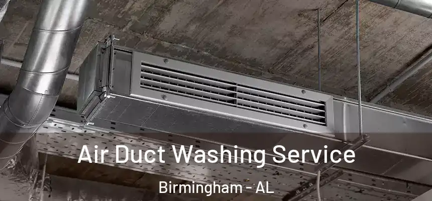 Air Duct Washing Service Birmingham - AL
