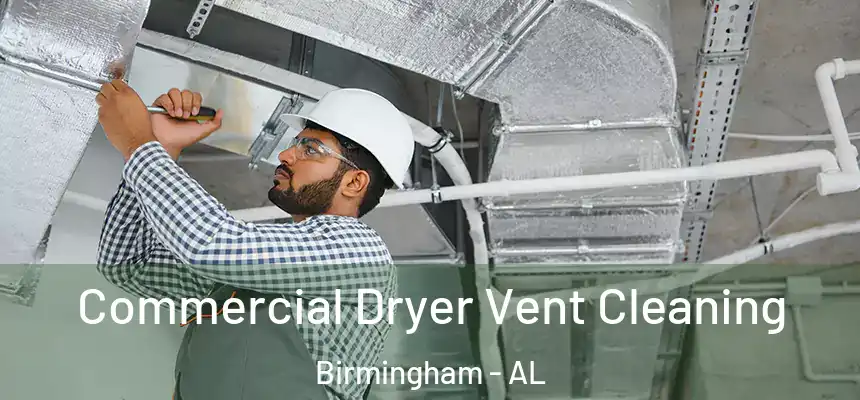 Commercial Dryer Vent Cleaning Birmingham - AL