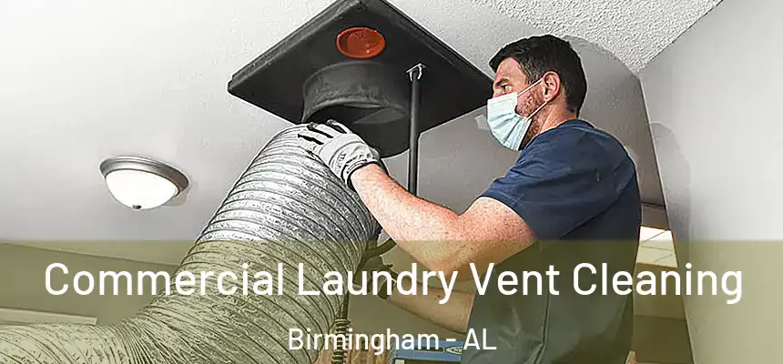 Commercial Laundry Vent Cleaning Birmingham - AL