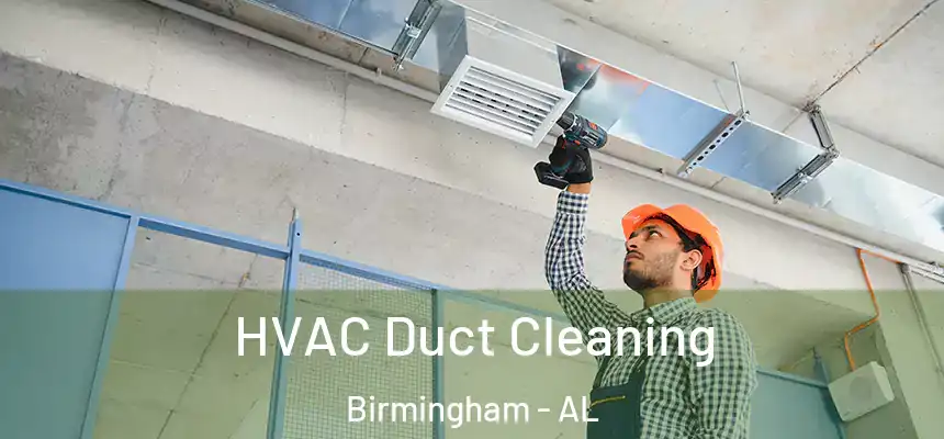 HVAC Duct Cleaning Birmingham - AL