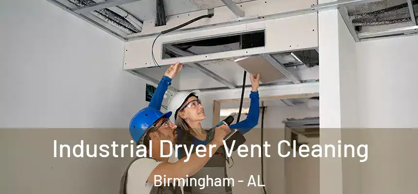 Industrial Dryer Vent Cleaning Birmingham - AL