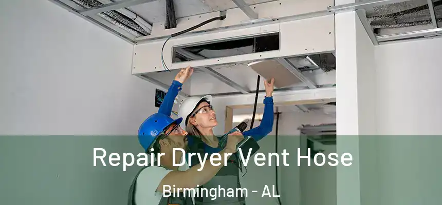 Repair Dryer Vent Hose Birmingham - AL
