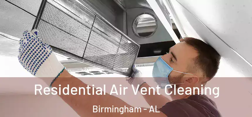 Residential Air Vent Cleaning Birmingham - AL