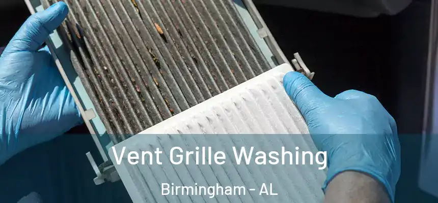 Vent Grille Washing Birmingham - AL